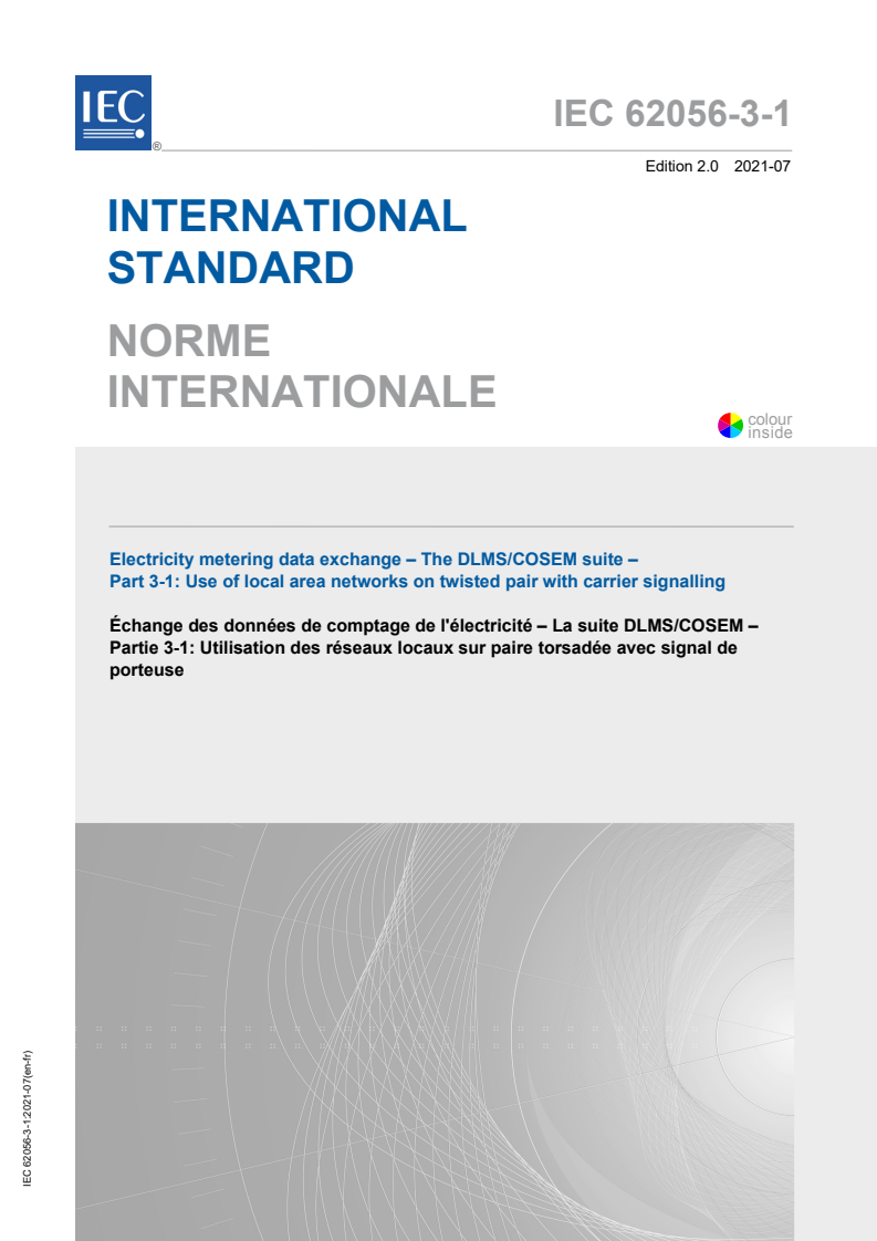 IEC 62056-3-1:2021 IEC 62056-3-1:2021 - Electricity metering data exchange - The DLMS/COSEM suite - Part 3-1: Use of local area networks on twisted pair with carrier signalling
Released:7/7/2021 - Page 1 preview