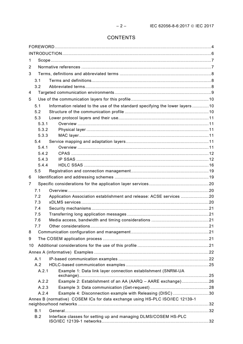 IEC 62056-8-6:2017 IEC 62056-8-6:2017 - Electricity metering data exchange - The DLMS/COSEM suite - Part 8-6: High speed PLC ISO/IEC 12139-1 profile for neighbourhood networks
Released:4/10/2017 - Page 4 preview