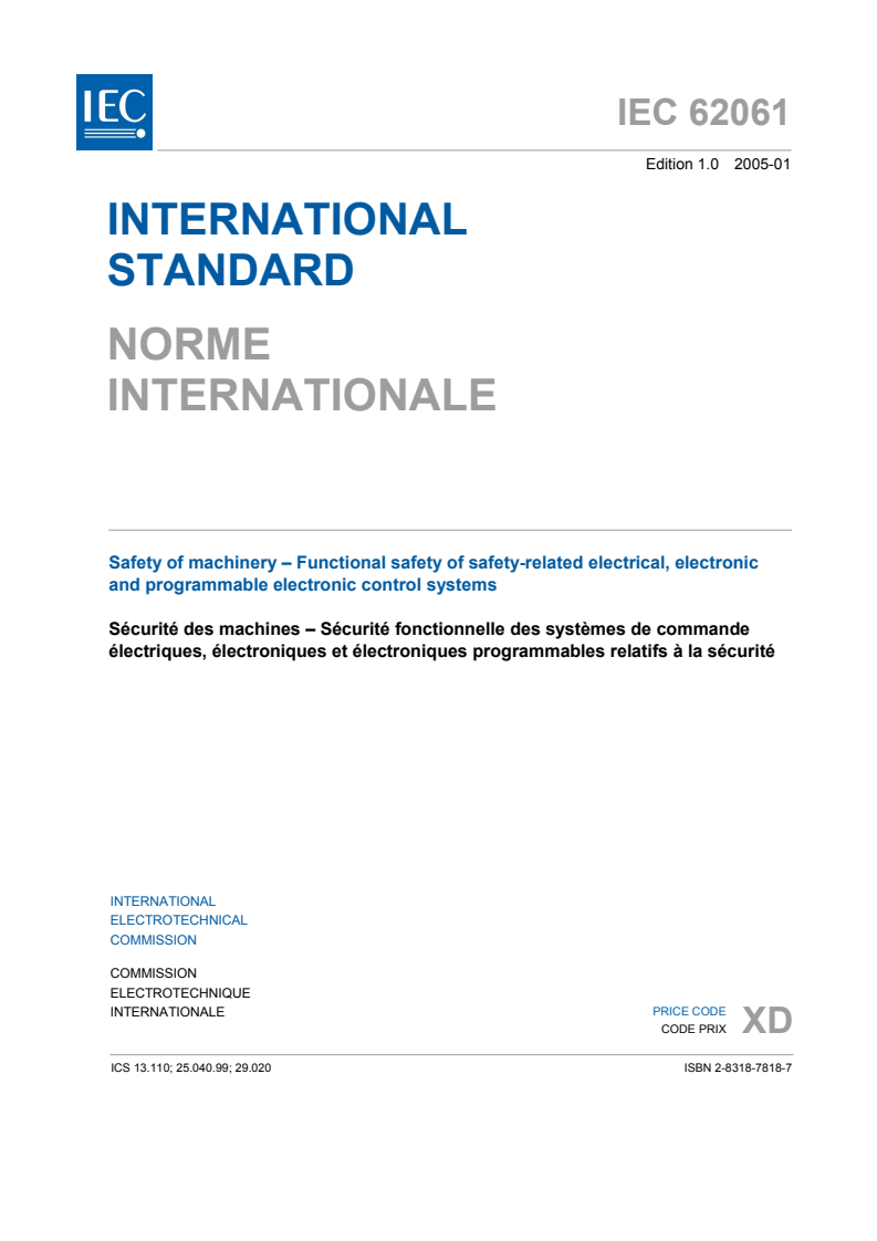 IEC 62061:2005 IEC 62061:2005 - Safety of machinery - Functional safety of safety-related electrical, electronic and programmable electronic control systems
Released:1/20/2005 - Page 3 preview
