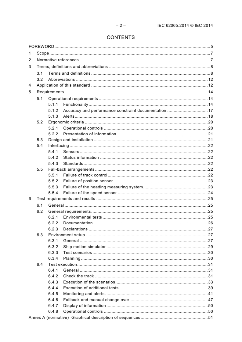 IEC 62065:2014 IEC 62065:2014 - Maritime navigation and radiocommunication equipment and systems - Track control systems - Operational and performance requirements, methods of testing and required test results
Released:2/6/2014 - Page 4 preview