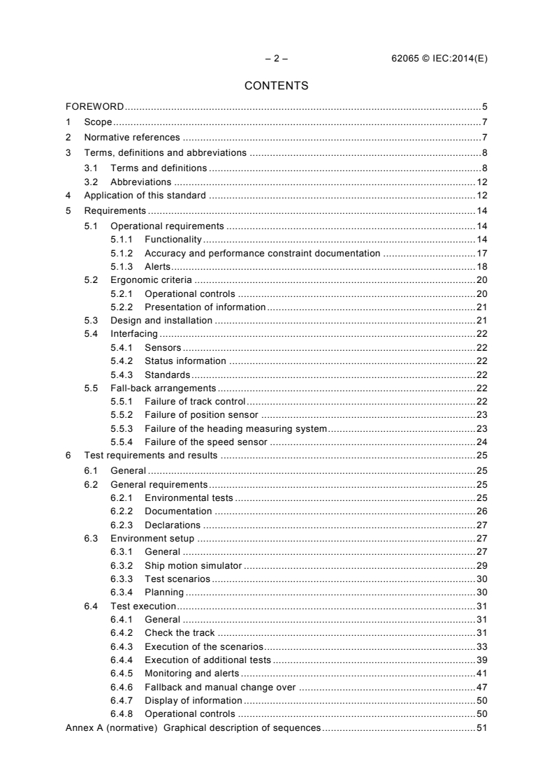 IEC 62065:2014 IEC 62065:2014 - Maritime navigation and radiocommunication equipment and systems - Track control systems - Operational and performance requirements, methods of testing and required test results
Released:2/6/2014 - Page 4 preview