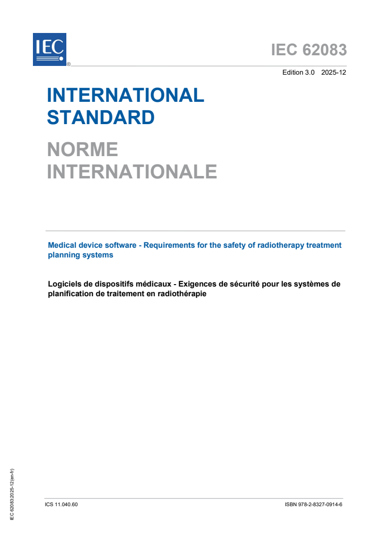 IEC 62083:2025 IEC 62083:2025 - Medical device software - Requirements for the safety of radiotherapy treatment planning systems
Released:9. 12. 2025
Isbn:9782832709146