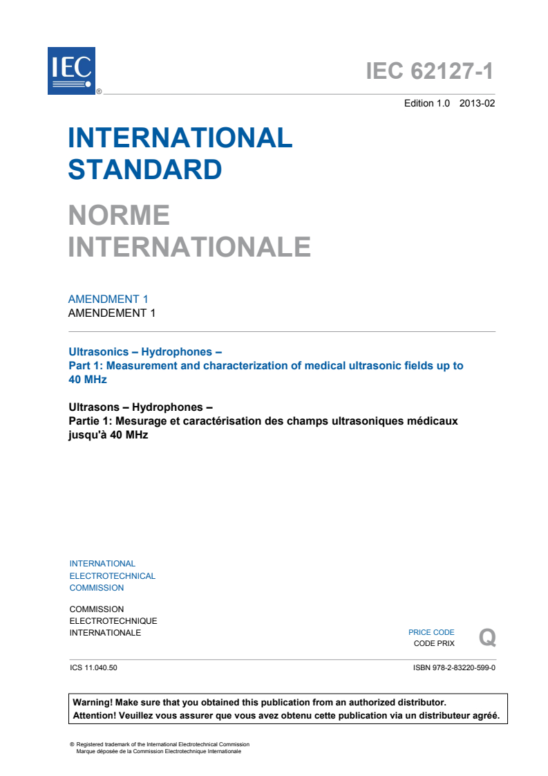 IEC 62127-1:2007/AMD1:2013 IEC 62127-1:2007/AMD1:2013 - Amendment 1 - Ultrasonics - Hydrophones - Part 1: Measurement and characterization of medical ultrasonic fields up to 40 MHz
Released:2/8/2013 - Page 3 preview