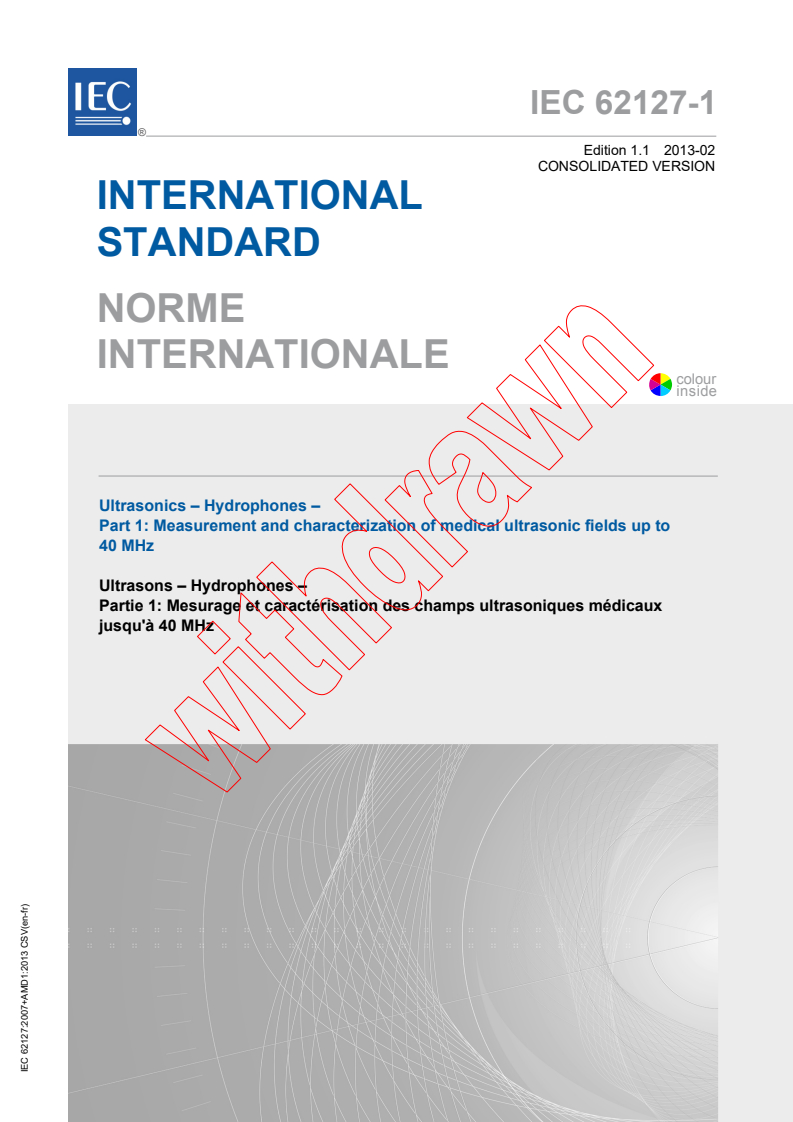 IEC 62127-1:2007 IEC 62127-1:2007+AMD1:2013 CSV - Ultrasonics - Hydrophones - Part 1: Measurement and characterizationof medical ultrasonic fields up to 40 MHz
Released:2/8/2013 - Page 1 preview