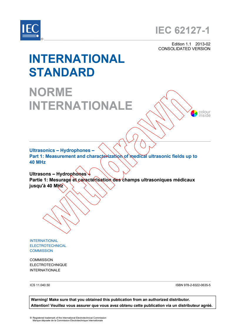IEC 62127-1:2007 IEC 62127-1:2007+AMD1:2013 CSV - Ultrasonics - Hydrophones - Part 1: Measurement and characterizationof medical ultrasonic fields up to 40 MHz
Released:2/8/2013 - Page 3 preview