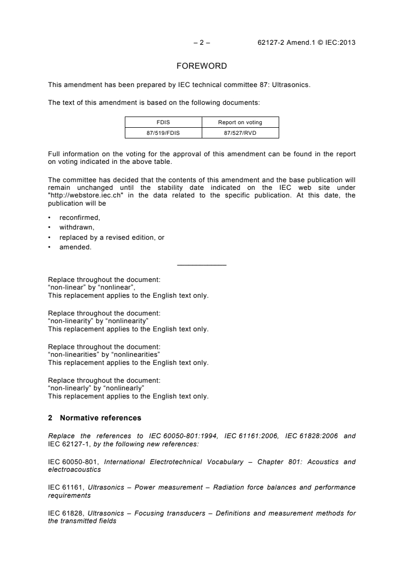 IEC 62127-2:2007/AMD1:2013 IEC 62127-2:2007/AMD1:2013 - Amendment 1 - Ultrasonics - Hydrophones - Part 2: Calibration for ultrasonic fields up to 40 MHz
Released:2/8/2013 - Page 4 preview