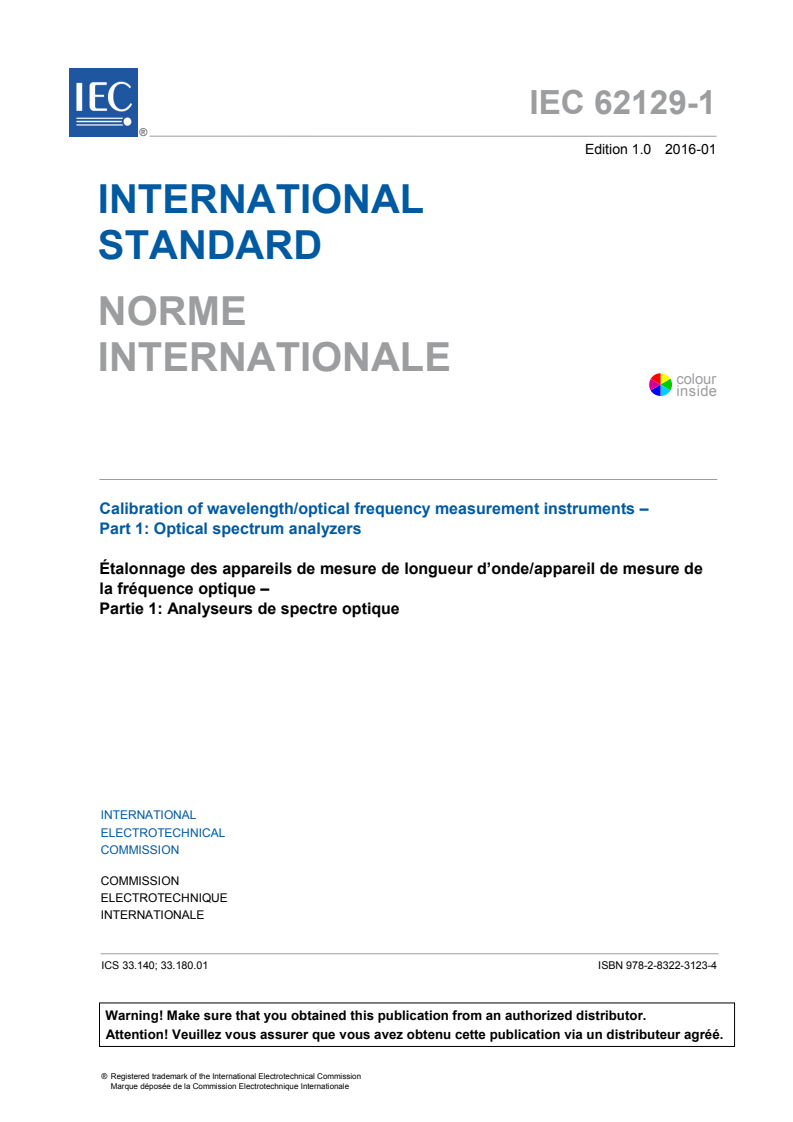 IEC 62129-1:2016 IEC 62129-1:2016 - Calibration of wavelength/optical frequency measurement instruments - Part 1: Optical spectrum analyzers
Released:1/13/2016 - Page 3 preview
