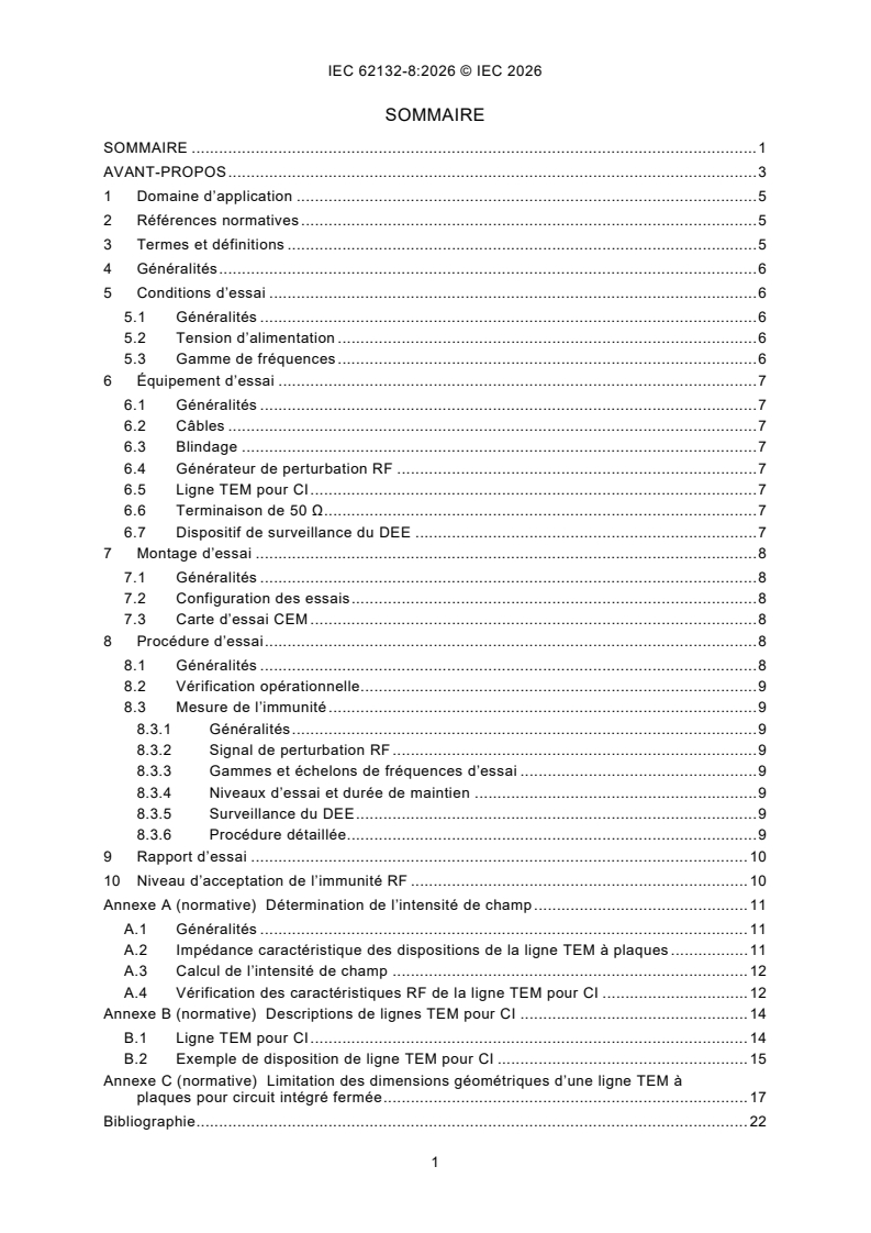 IEC 62132-8:2026 IEC 62132-8:2026 - Circuits intégrés - Mesure de l'immunité électromagnétique - Partie 8: Mesure de l'immunité rayonnée - Méthode de la ligne TEM à plaques pour circuit intégré/12/2026 - Page 3 preview