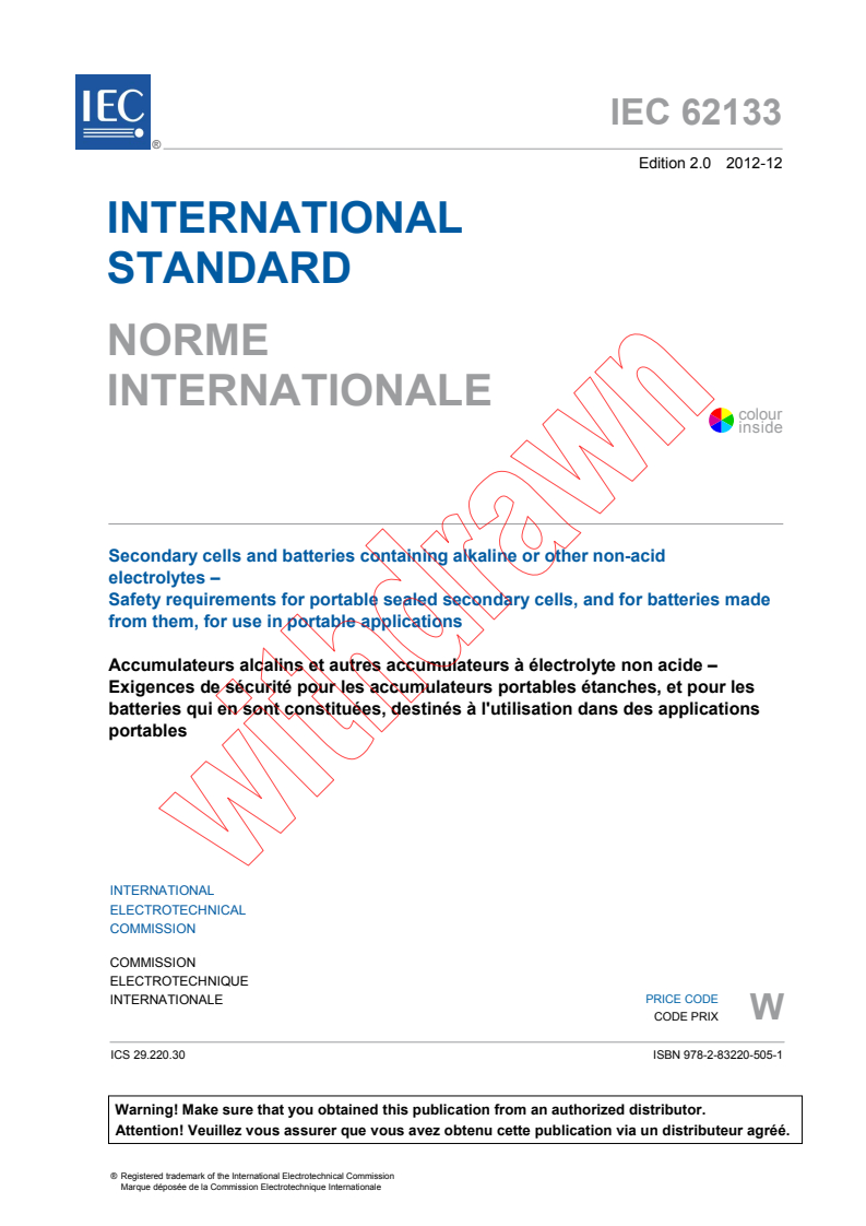 IEC 62133:2012 IEC 62133:2012 - Secondary cells and batteries containing alkaline or other non-acid electrolytes - Safety requirements for portable sealed secondary cells, and for batteries made from them, for use in portable applications
Released:12/6/2012 - Page 3 preview