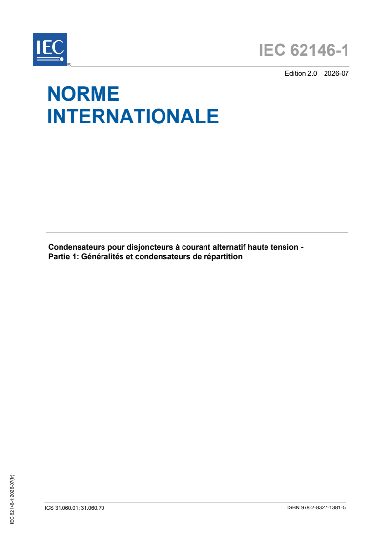 IEC 62146-1:2026 IEC 62146-1:2026 - Condensateurs pour disjoncteurs à courant alternatif haute tension - Partie 1: Généralités et condensateurs de répartition - Page 1 preview