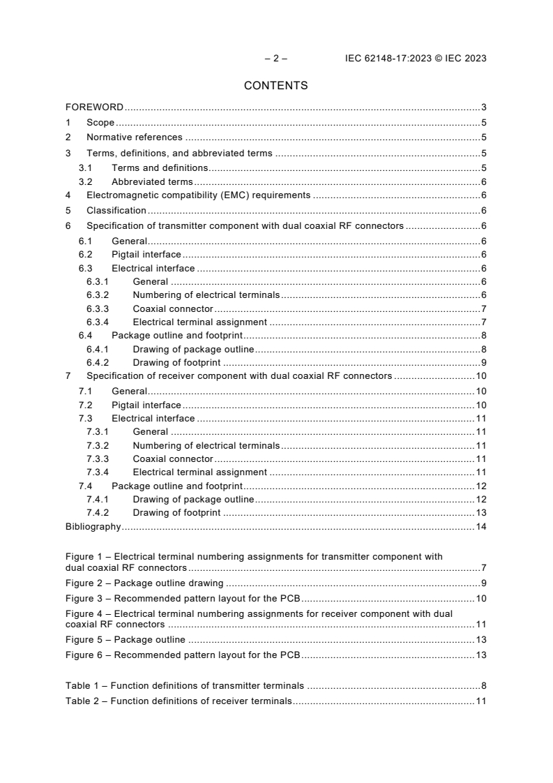 IEC 62148-17:2023 IEC 62148-17:2023 - Fibre optic active components and devices - Package and interface standards - Part 17: Transmitter and receiver components with dual coaxial RF connectors
Released:9/20/2023 - Page 4 preview