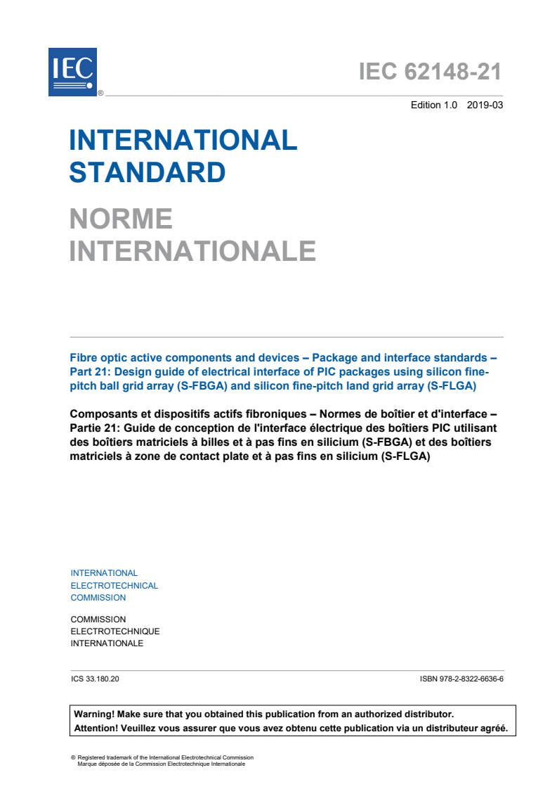 IEC 62148-21:2019 IEC 62148-21:2019 - Fibre optic active components and devices - Package and interface standards - Part 21: Design guide of electrical interface of PIC packages using silicon fine-pitch ball grid array (S-FBGA) and silicon fine-pitch land grid array (S-FLGA)
Released:3/11/2019 - Page 3 preview