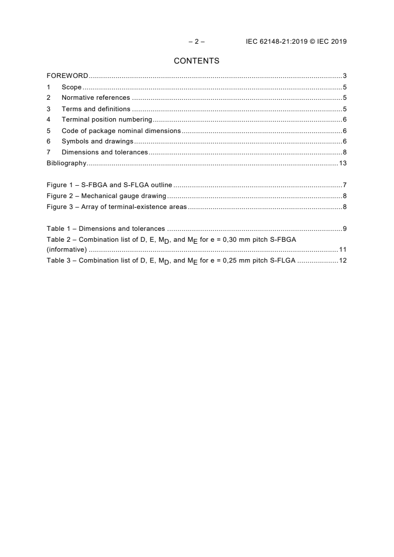 IEC 62148-21:2019 IEC 62148-21:2019 - Fibre optic active components and devices - Package and interface standards - Part 21: Design guide of electrical interface of PIC packages using silicon fine-pitch ball grid array (S-FBGA) and silicon fine-pitch land grid array (S-FLGA)
Released:3/11/2019 - Page 4 preview