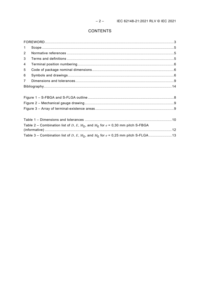 IEC 62148-21:2021 IEC 62148-21:2021 RLV - Fibre optic active components and devices - Package and interface standards - Part 21: Design guidelines of electrical interface of PIC packages using silicon fine-pitch ball grid array (S-FBGA) and silicon fine-pitch land grid array (S-FLGA)
Released:4/22/2021 - Page 2 preview