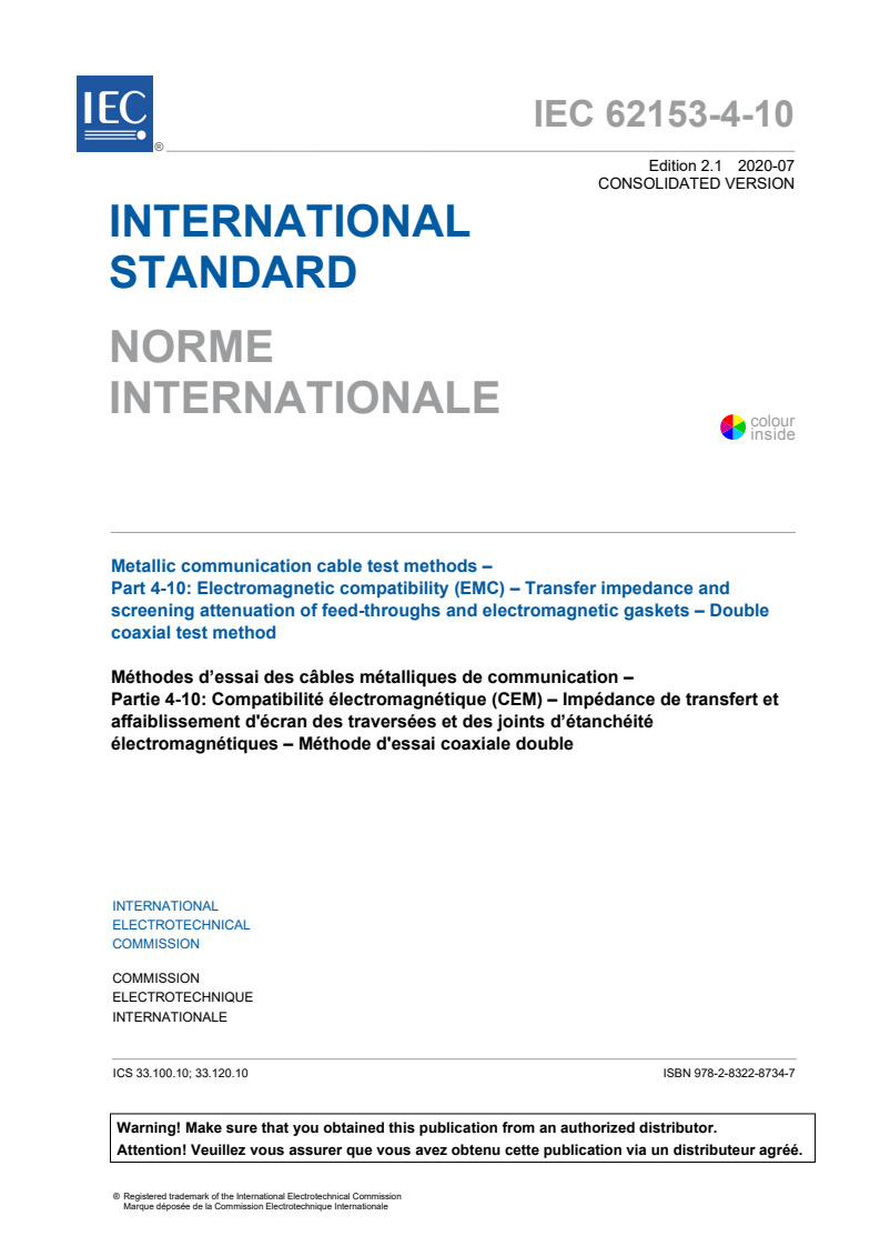 IEC 62153-4-10:2015 IEC 62153-4-10:2015+AMD1:2020 CSV - Metallic communication cable test methods - Part 4-10: Electromagnetic compatibility (EMC) - Transfer impedance and screening attenuation of feed-throughs and electromagnetic gaskets - Double coaxial test method
Released:7/24/2020 - Page 3 preview