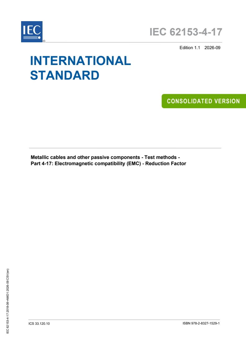 IEC 62153-4-17:2018 IEC 62153-4-17:2018+AMD1:2026 CSV - Metallic cables and other passive components - Test methods - Part 4-17: Electromagnetic compatibility (EMC) - Reduction Factor - Page 1 preview
