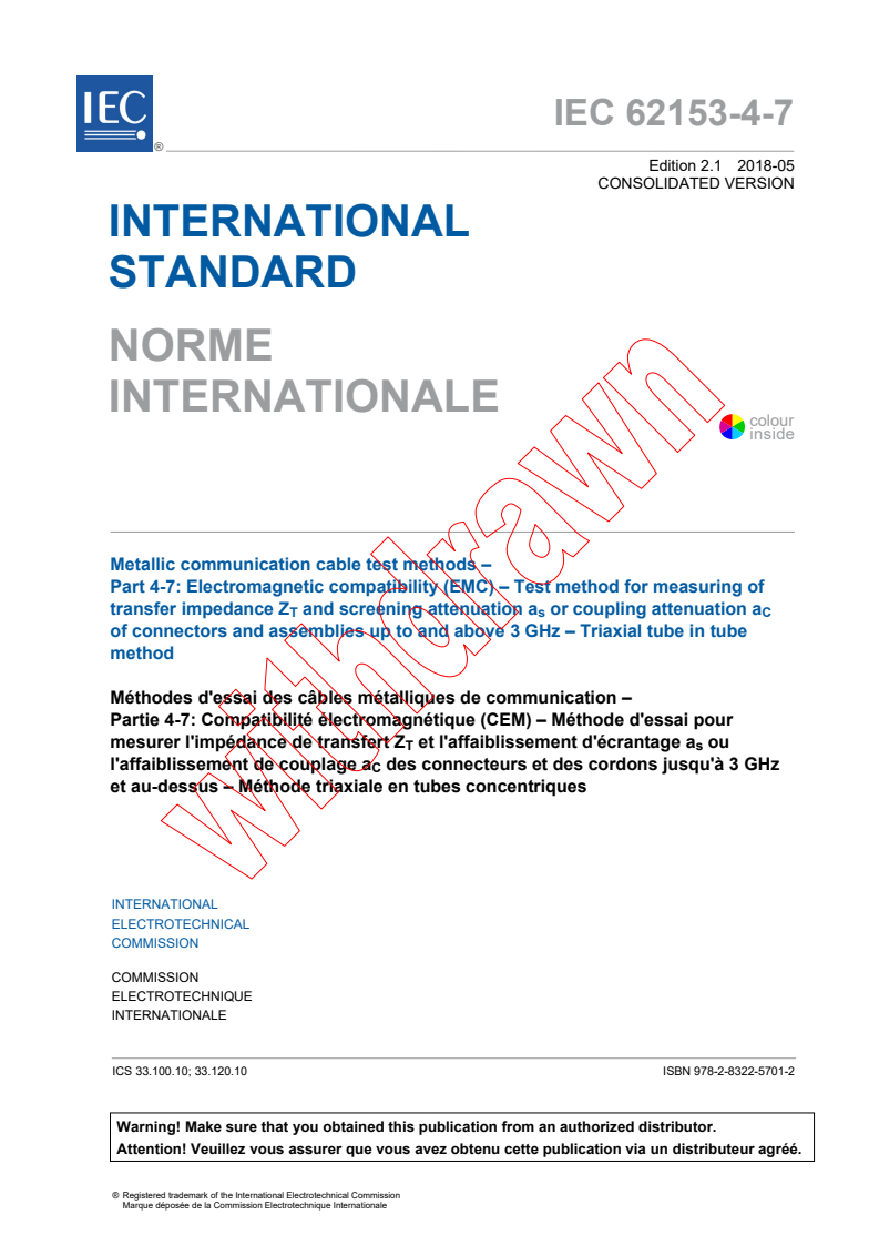 IEC 62153-4-7:2015 IEC 62153-4-7:2015+AMD1:2018 CSV - Metallic communication cable test methods - Part 4-7: Electromagnetic compatibility (EMC) - Test method for measuring of transfer impedance Z<sub>T</sub> and screening attenuation a<sub>S</sub> or coupling attenuation a<sub>C</sub> of connectors and assemblies up to and above 3 GHz - Triaxial tube in tube method
Released:5/9/2018 - Page 3 preview