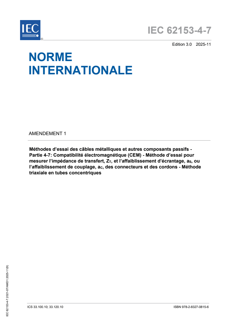 IEC 62153-4-7:2021/AMD1:2025 IEC 62153-4-7:2021/AMD1:2025 - Amendement 1 - Méthodes d’essai des câbles métalliques et autres composants passifs - Partie 4-7: Compatibilité électromagnétique (CEM) - Méthode d’essai pour mesurer l’impédance de transfert, Z<sub>T</sub>, et l’affaiblissement d’écrantage, a<sub>S</sub>,ou l’affaiblissement de couplage, a<sub>C</sub>, des connecteurs et des cordons - Méthode triaxiale en tubes concentriques
Released:6. 11. 2025
Isbn:9782832708156