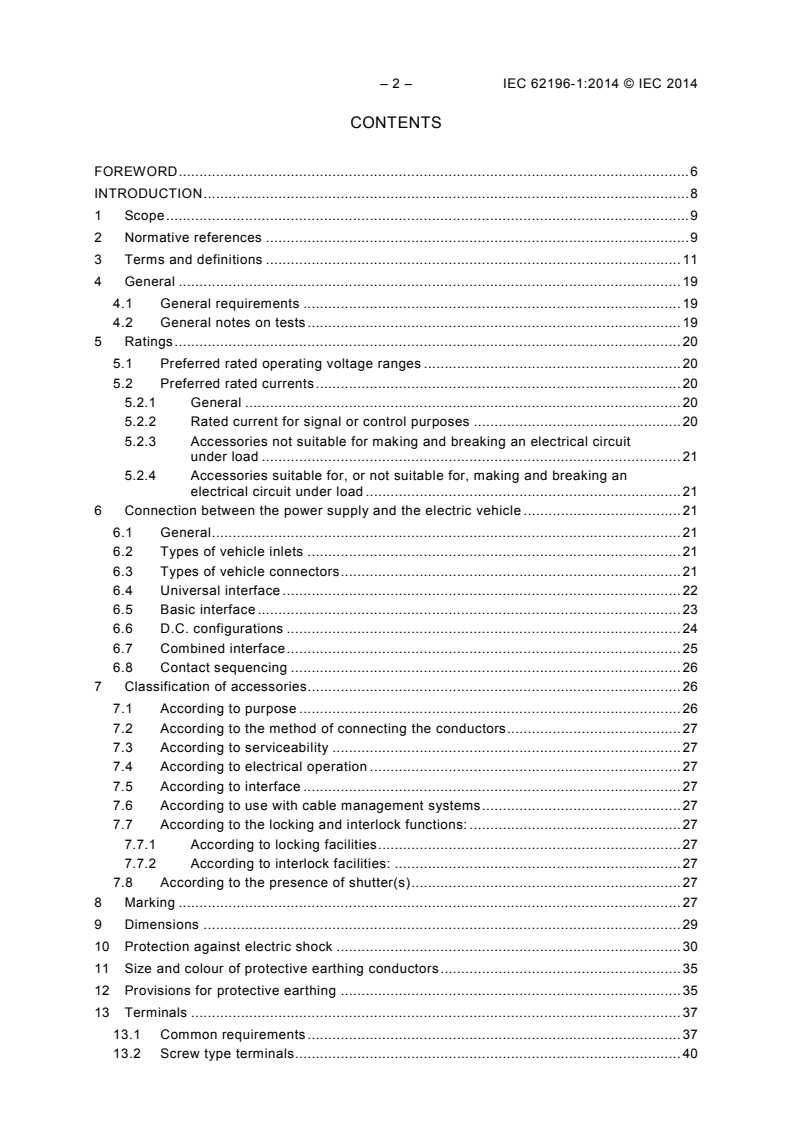 IEC 62196-1:2014 IEC 62196-1:2014 - Plugs, socket-outlets, vehicle connectors and vehicle inlets - Conductive charging of electric vehicles - Part 1: General requirements
Released:6/19/2014 - Page 4 preview