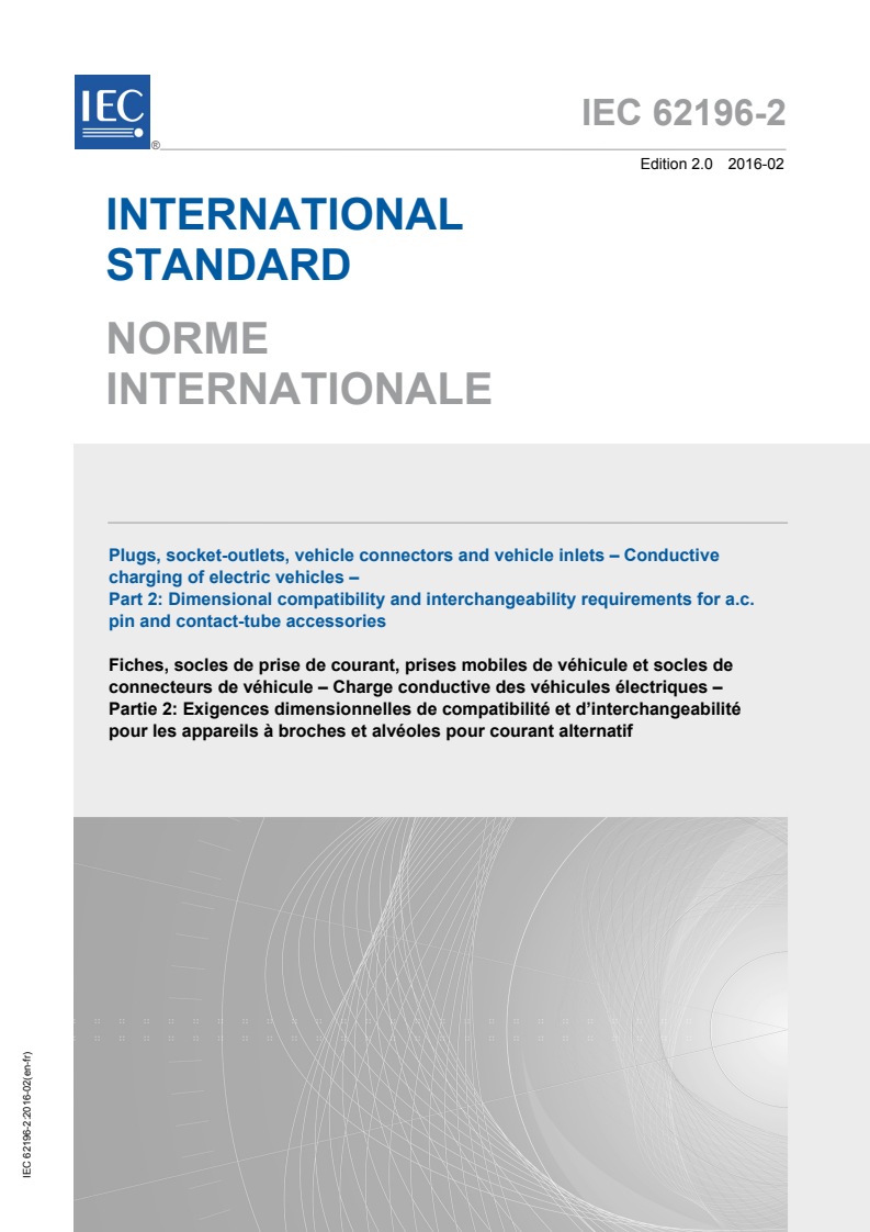 IEC 62196-2:2016 IEC 62196-2:2016 - Plugs, socket-outlets, vehicle connectors and vehicle inlets - Conductive charging of electric vehicles - Part 2: Dimensional compatibility and interchangeability requirements for a.c. pin and contact-tube accessories
Released:2/18/2016 - Page 1 preview