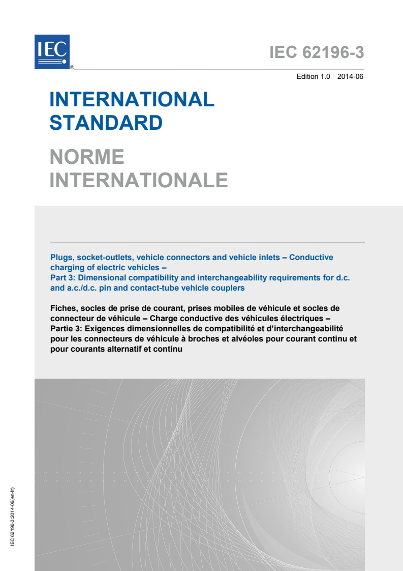 IEC 62196-3:2014 IEC 62196-3:2014 - Plugs, socket-outlets, vehicle connectors and vehicle inlets - Conductive charging of electric vehicles - Part 3: Dimensional compatibility and interchangeability requirements for d.c. and a.c./d.c. pin and contact-tube vehicle couplers
Released:6/19/2014 - Page 1 preview