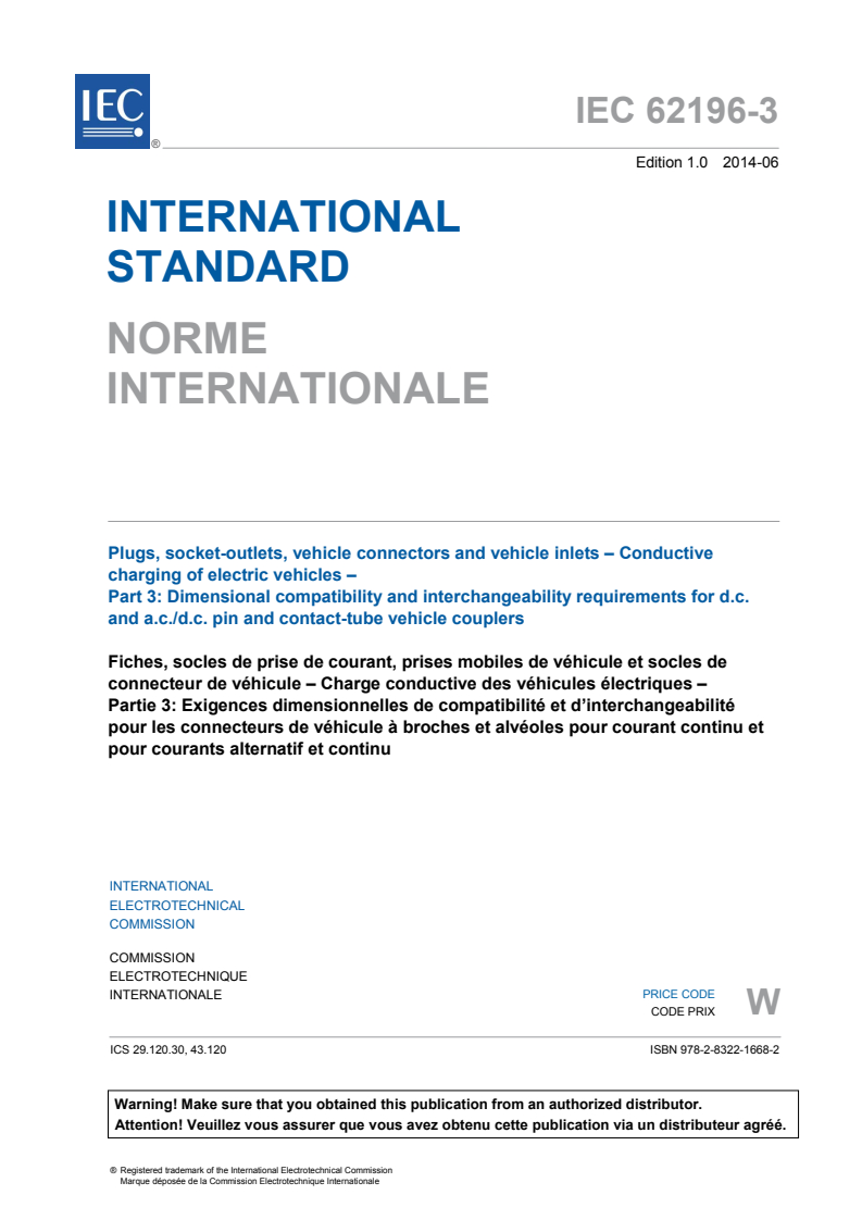 IEC 62196-3:2014 IEC 62196-3:2014 - Plugs, socket-outlets, vehicle connectors and vehicle inlets - Conductive charging of electric vehicles - Part 3: Dimensional compatibility and interchangeability requirements for d.c. and a.c./d.c. pin and contact-tube vehicle couplers
Released:6/19/2014 - Page 3 preview