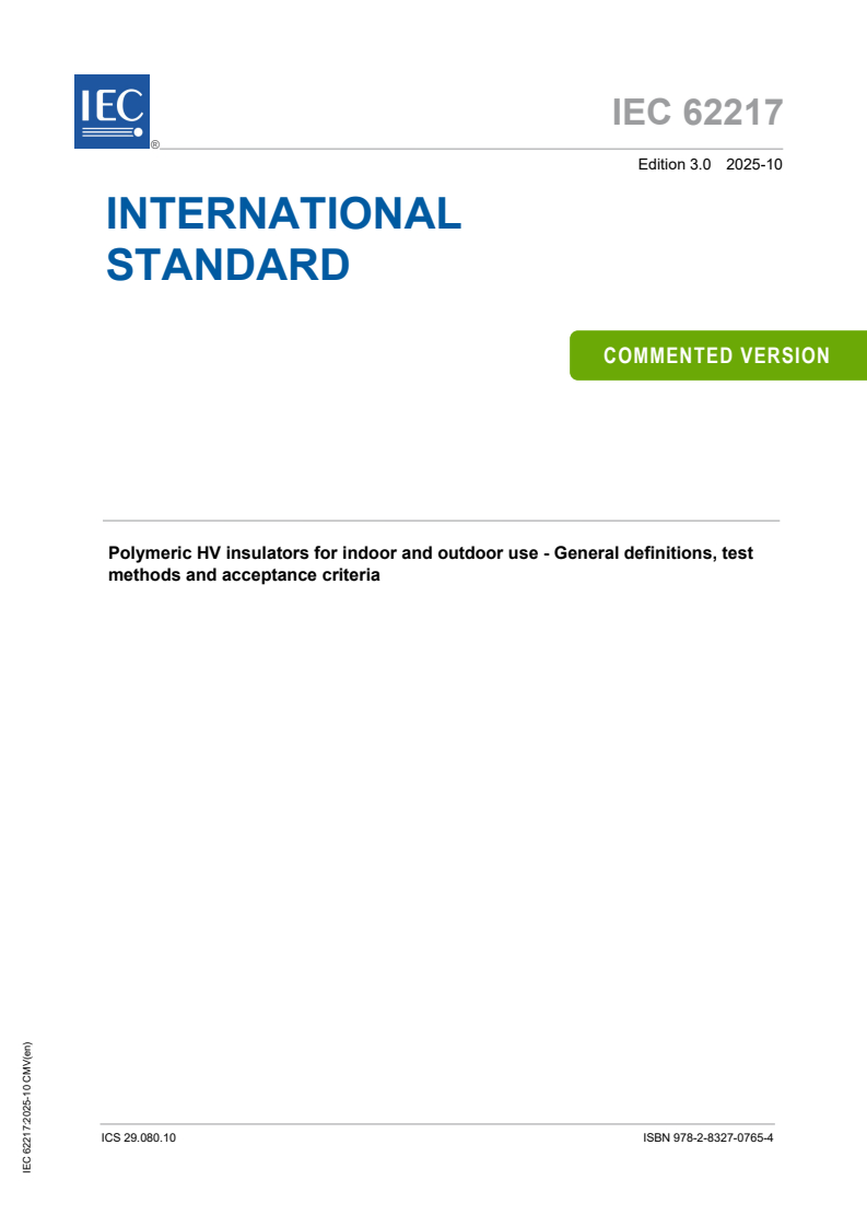 REDLINE IEC 62217:2025 CMV - Polymeric HV insulators for indoor and outdoor use - General definitions, test methods and acceptance criteria
Released:6. 10. 2025
Isbn:9782832707654