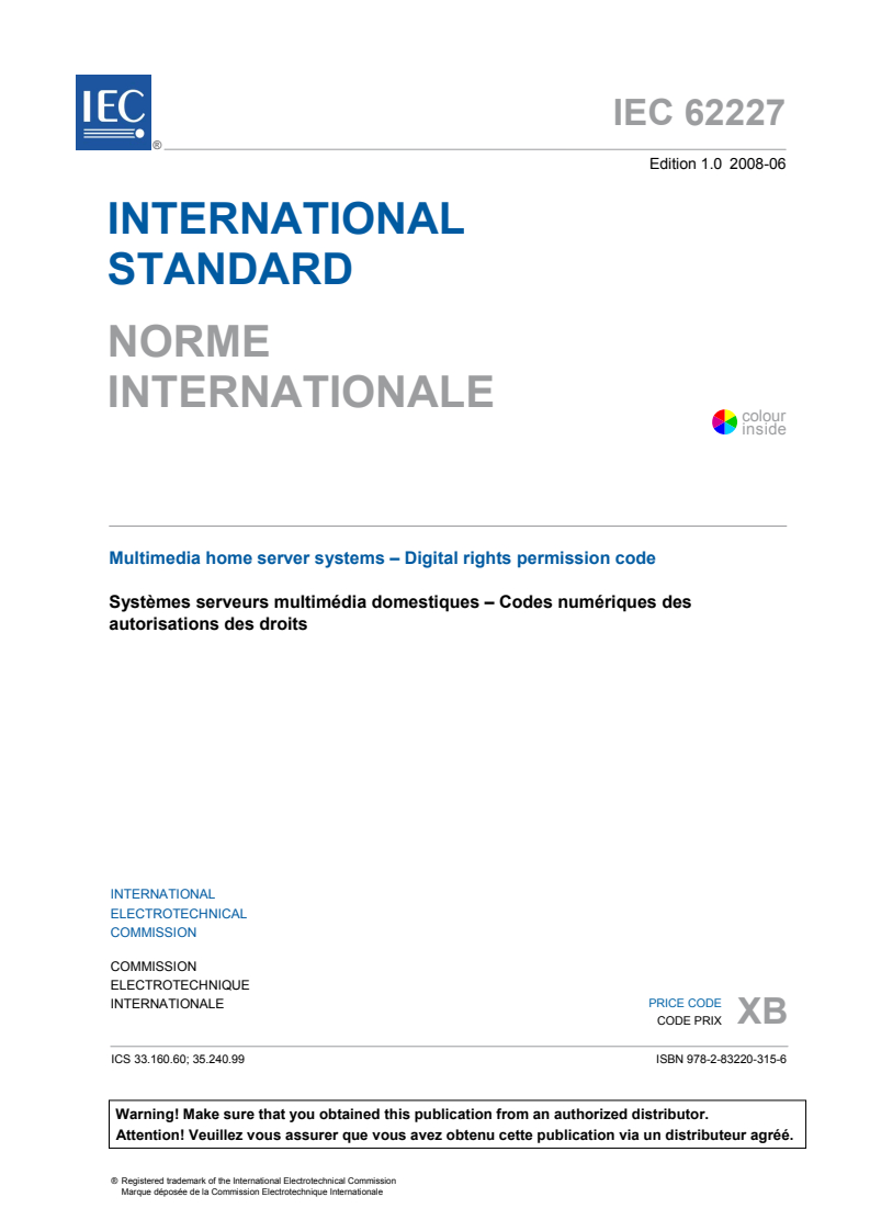 IEC 62227:2008 IEC 62227:2008 - Multimedia home server systems - Digital rights permission code
Released:6/11/2008 - Page 3 preview