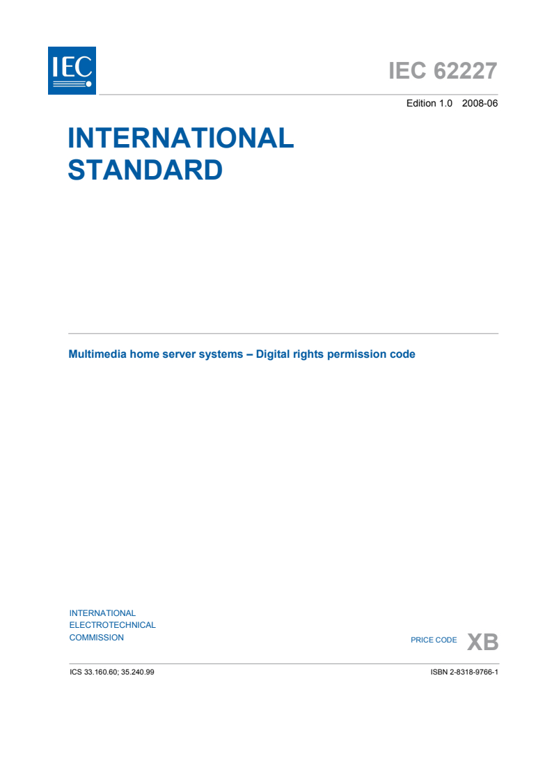 IEC 62227:2008 IEC 62227:2008 - Multimedia home server systems - Digital rights permission code
Released:6/11/2008 - Page 3 preview