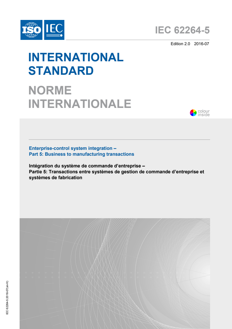 IEC 62264-5:2016 IEC 62264-5:2016 - Enterprise-control system integration - Part 5: Business to manufacturing transactions
Released:7/19/2016 - Page 1 preview