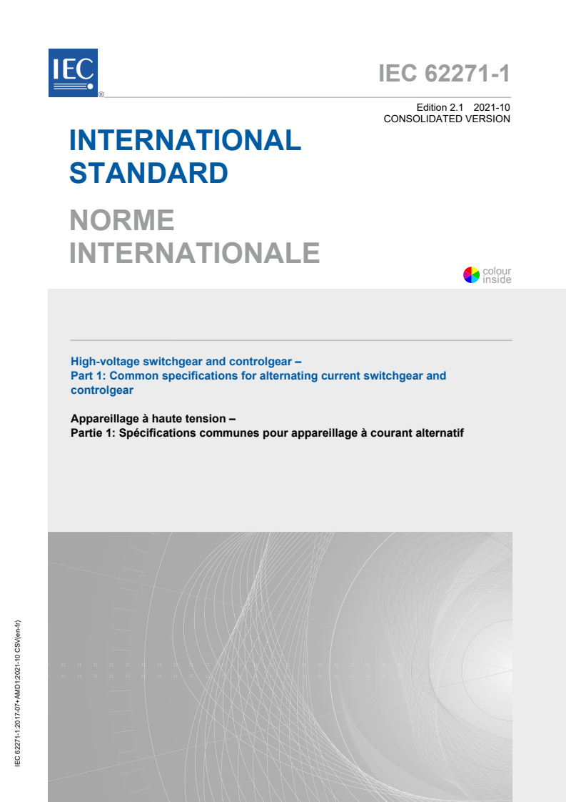 IEC 62271-1:2017 IEC 62271-1:2017+AMD1:2021 CSV - High-voltage switchgear and controlgear - Part 1: Common specifications for alternating current switchgear and controlgear
Released:10/4/2021 - Page 1 preview