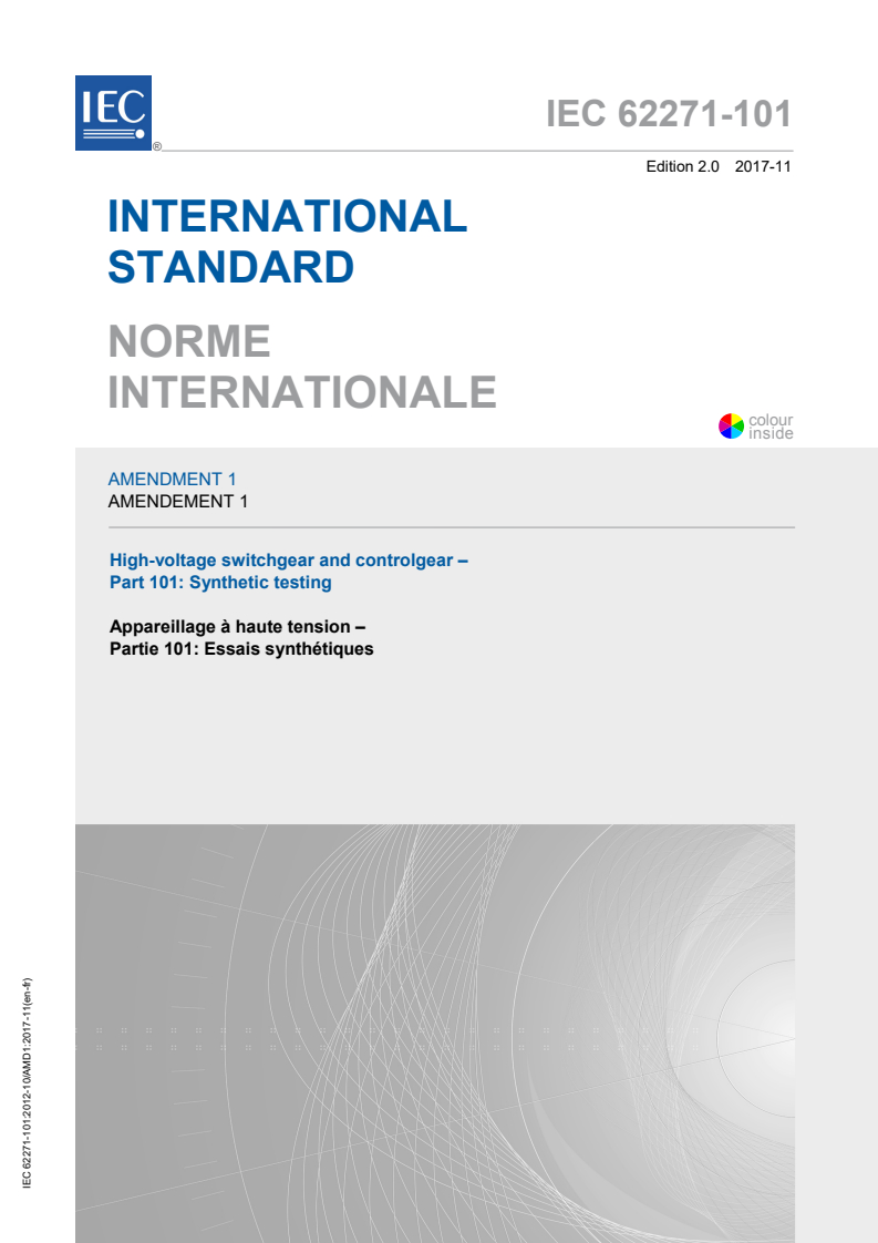 IEC 62271-101:2012/AMD1:2017 IEC 62271-101:2012/AMD1:2017 - Amendment 1 - High-voltage switchgear and controlgear - Part 101: Synthetic testing
Released:11/30/2017 - Page 1 preview