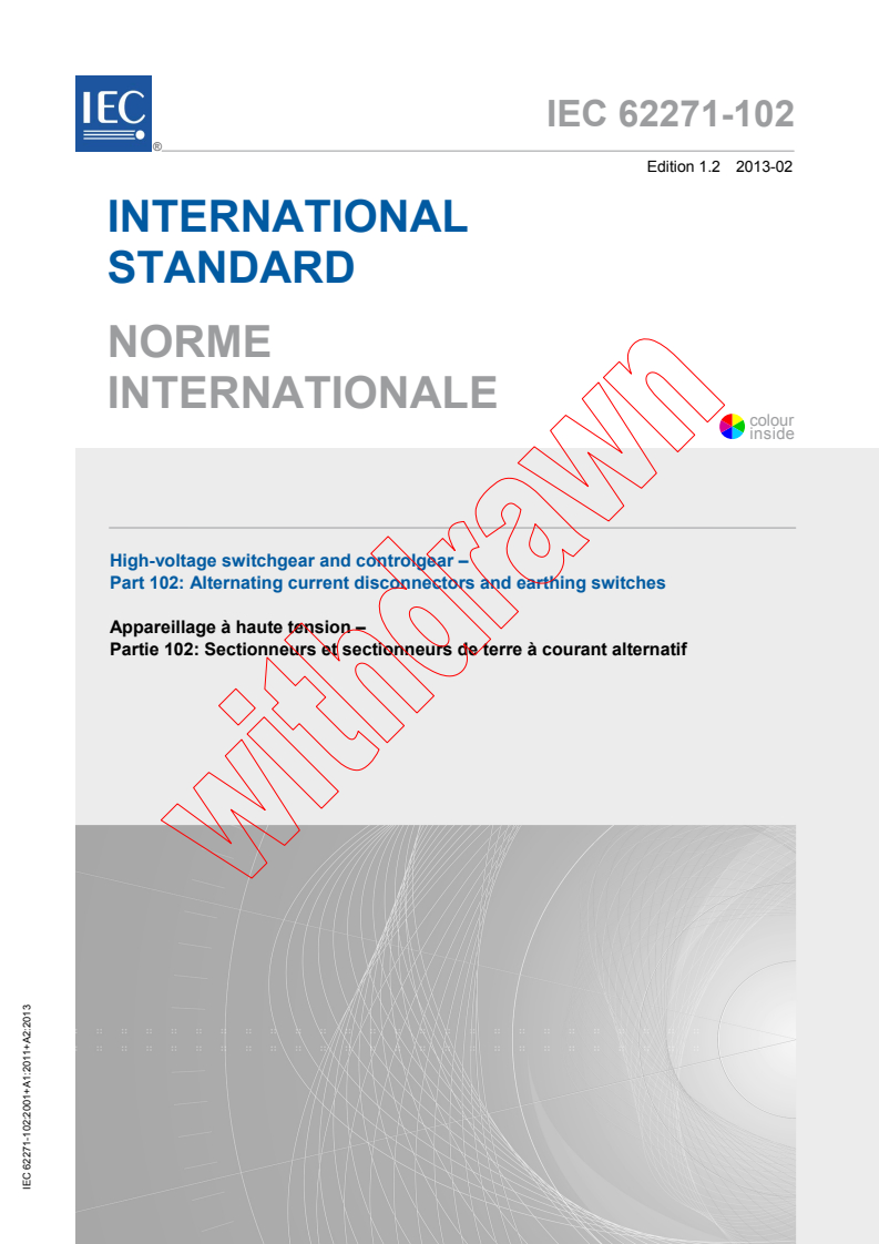 IEC 62271-102:2001 IEC 62271-102:2001+AMD1:2011+AMD2:2013 CSV - High-voltage switchgear and controlgear - Part 102: Alternatingcurrent disconnectors and earthing switches
Released:2/14/2013 - Page 1 preview