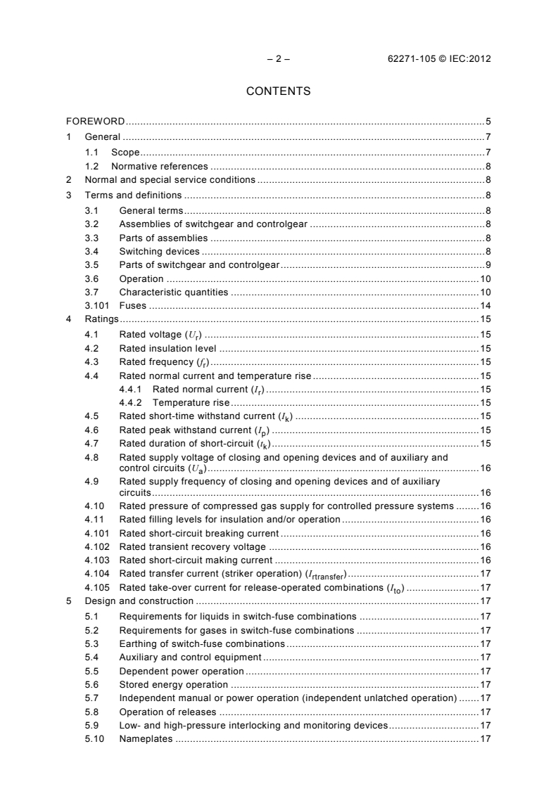 IEC 62271-105:2012 IEC 62271-105:2012 - High-voltage switchgear and controlgear - Part 105: Alternating current switch-fuse combinations for rated voltages above 1 kV up to and including 52 kV
Released:9/27/2012 - Page 4 preview