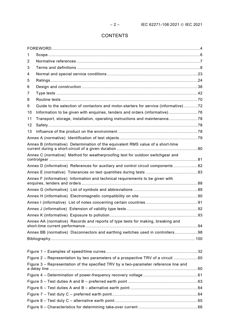 IEC 62271-106:2021 IEC 62271-106:2021 - High-voltage switchgear and controlgear - Part 106: Alternating current contactors, contactor-based controllers and motor-starters
Released:4/26/2021 - Page 4 preview