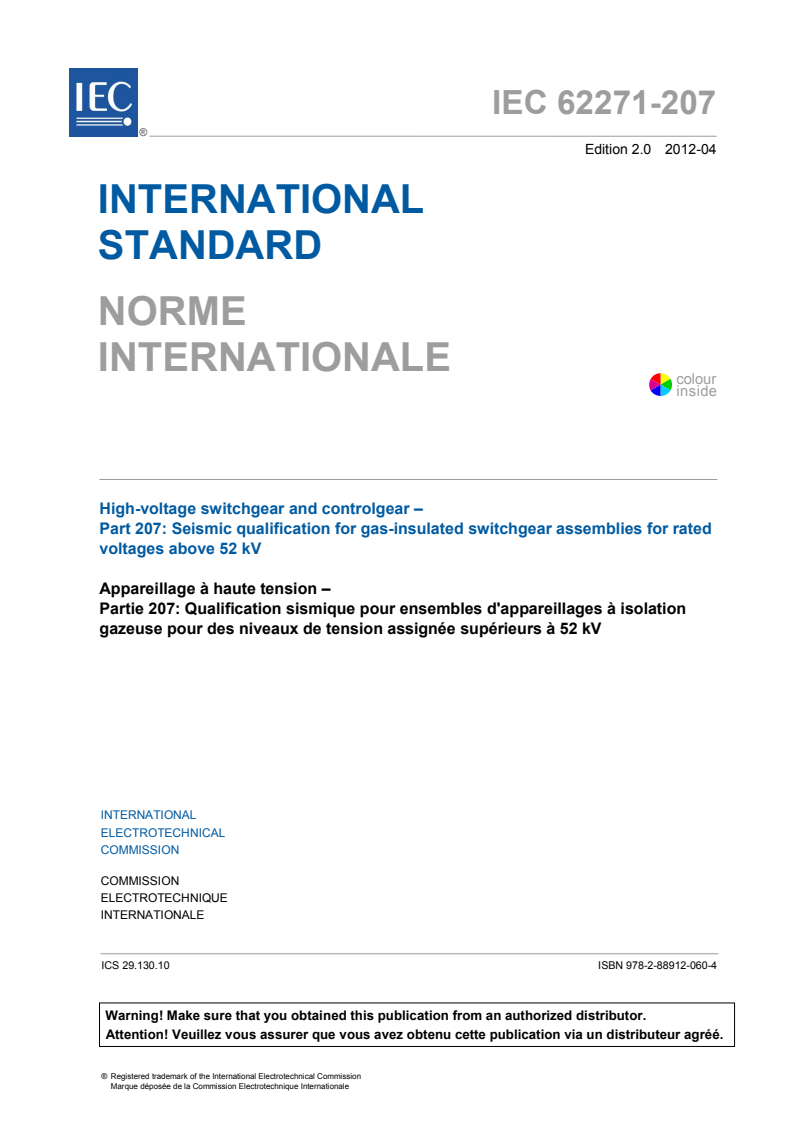 IEC 62271-207:2012 IEC 62271-207:2012 - High-voltage switchgear and controlgear - Part 207: Seismic qualification for gas-insulated switchgear assemblies for rated voltages above 52 kV
Released:4/27/2012 - Page 3 preview