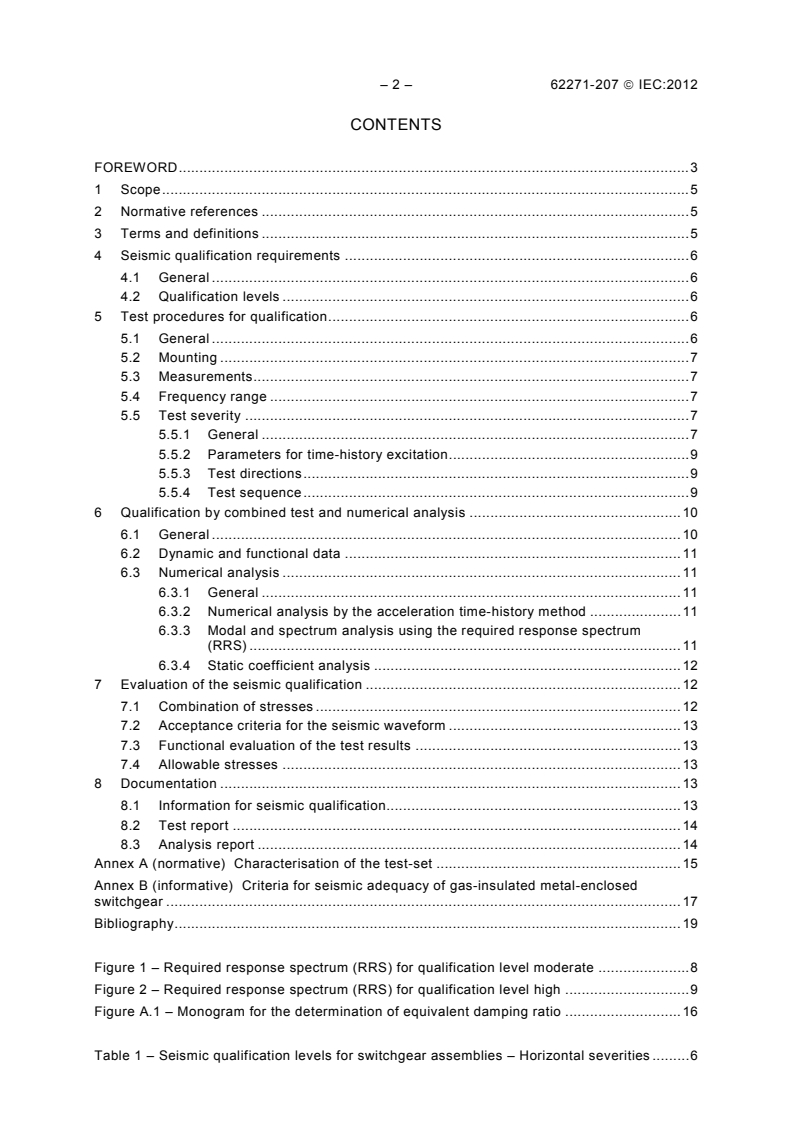 IEC 62271-207:2012 IEC 62271-207:2012 - High-voltage switchgear and controlgear - Part 207: Seismic qualification for gas-insulated switchgear assemblies for rated voltages above 52 kV
Released:4/27/2012 - Page 4 preview