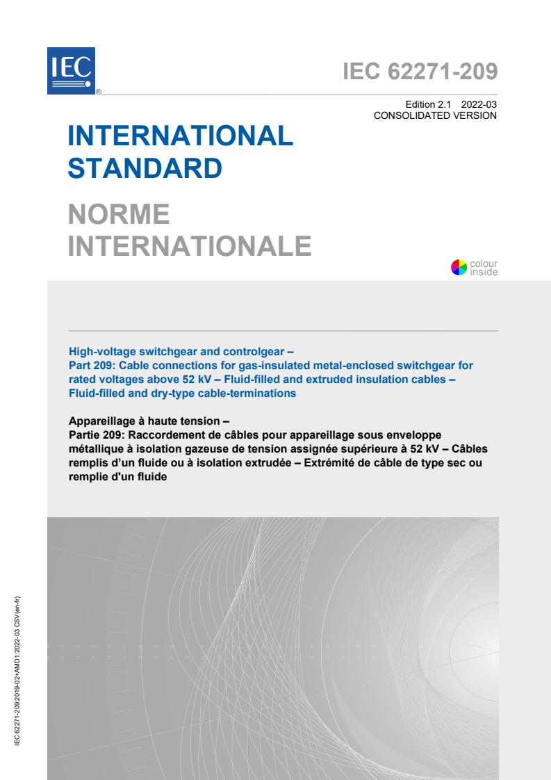 IEC 62271-209:2019 IEC 62271-209:2019+AMD1:2022 CSV - High-voltage switchgear and controlgear - Part 209: Cable connections for gas-insulated metal-enclosed switchgear for rated voltages above 52 kV - Fluid-filled and extruded insulation cables - Fluid-filled and dry-type cable terminations
Released:3/31/2022 - Page 1 preview