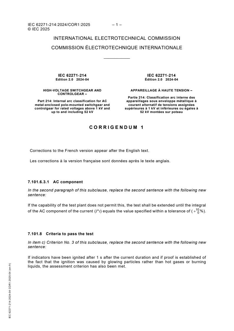 IEC 62271-214:2024/COR1:2025 IEC 62271-214:2024/COR1:2025 - Corrigendum 1 - High-voltage switchgear and controlgear - Part 214: Internal arc classification for AC metal-enclosed pole-mounted switchgear and controlgear for rated voltages above 1 kV and up to and including 52 kV
Released:28. 04. 2025