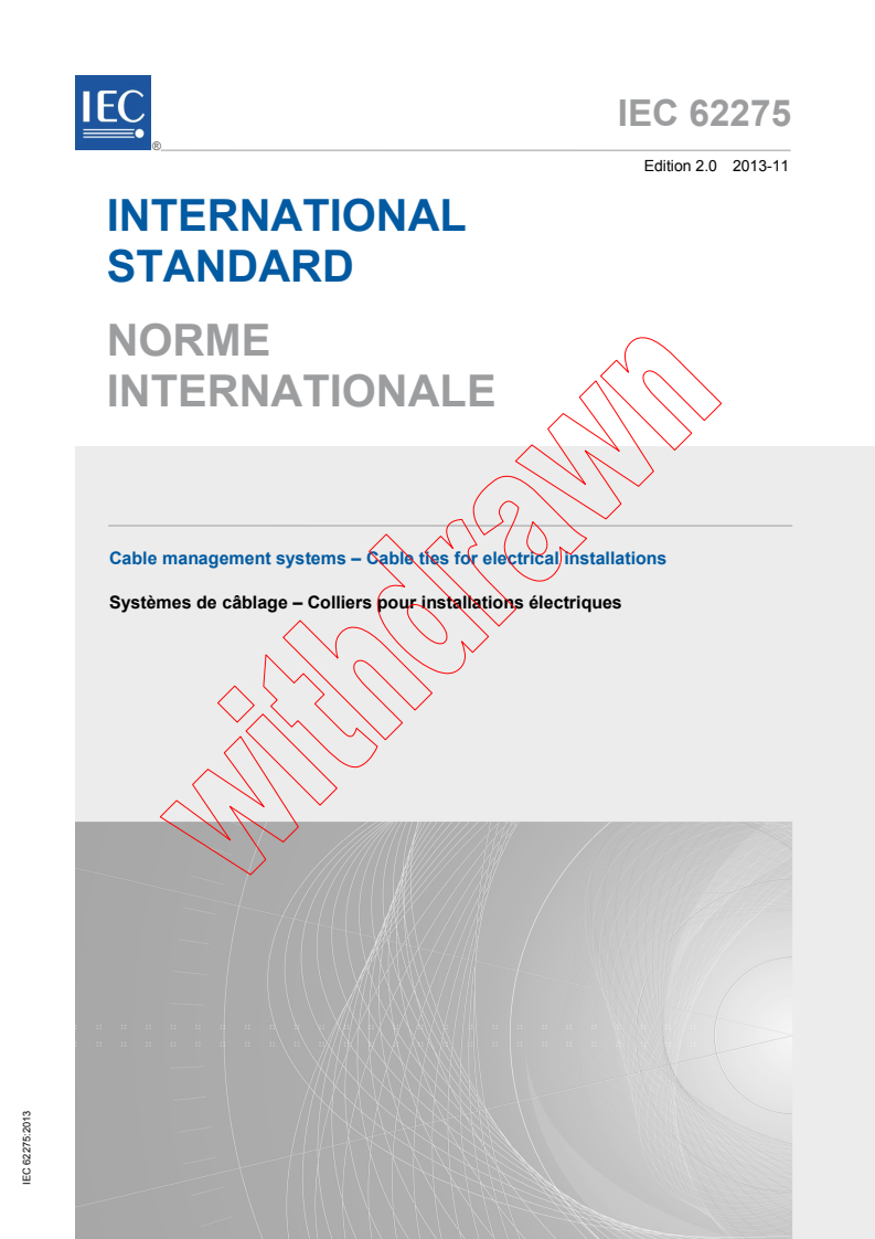 IEC 62275:2013 IEC 62275:2013 - Cable management systems - Cable ties for electrical installations
Released:11/26/2013 - Page 1 preview