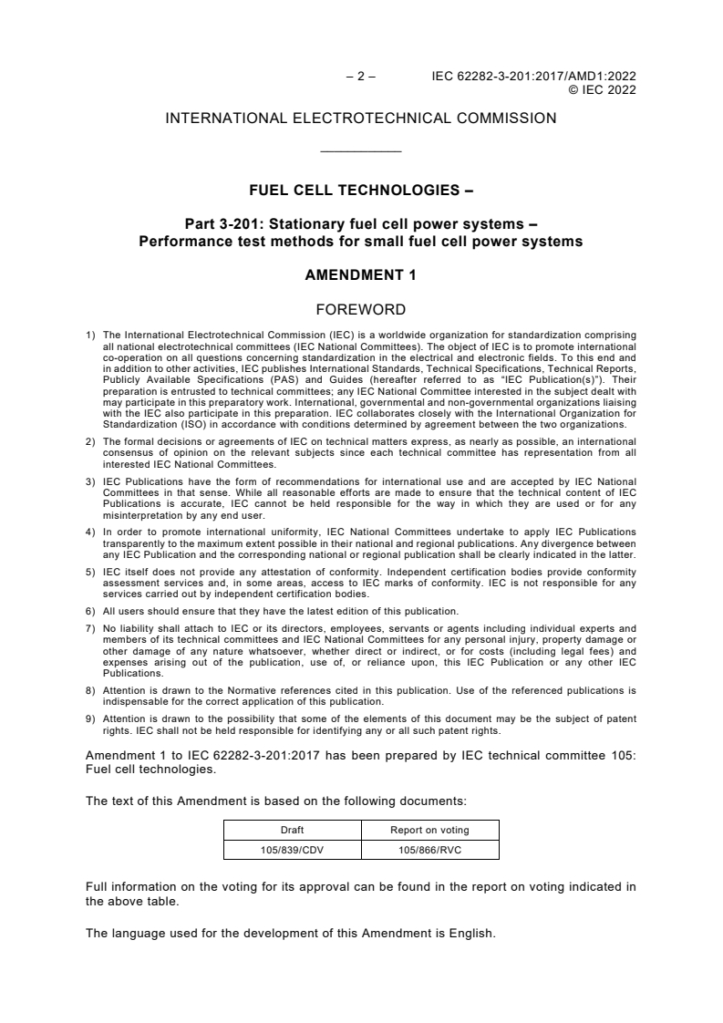 IEC 62282-3-201:2017/AMD1:2022 IEC 62282-3-201:2017/AMD1:2022 - Amendment 1 - Fuel cell technologies - Part 3-201: Stationary fuel cell power systems - Performance test methods for small fuel cell power systems
Released:2/3/2022 - Page 4 preview
