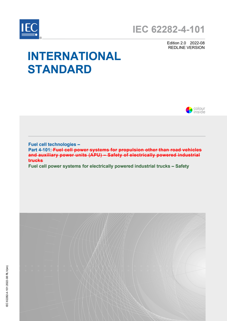 IEC 62282-4-101:2022 IEC 62282-4-101:2022 RLV - Fuel cell technologies - Part 4-101: Fuel cell power systems for electrically powered industrial trucks - Safety
Released:8/11/2022 - Page 1 preview