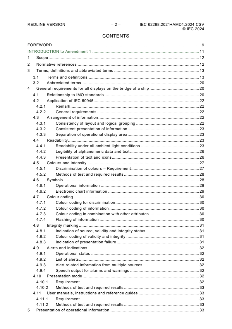 IEC 62288:2021 IEC 62288:2021+AMD1:2024 CSV - Maritime navigation and radiocommunication equipment and systems - Presentation of navigation-related information on shipborne navigational displays - General requirements, methods of testing and required test results
Released:11/7/2024 - Page 4 preview