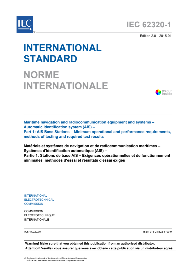 IEC 62320-1:2015 IEC 62320-1:2015 - Maritime navigation and radiocommunication equipment and systems - Automatic identification system (AIS) - Part 1: AIS Base Stations - Minimum operational and performance requirements, methods of testing and required test results
Released:1/20/2015 - Page 3 preview