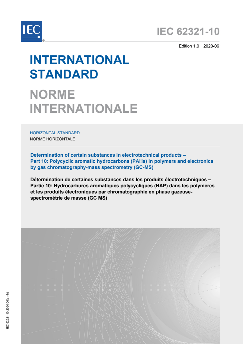 IEC 62321-10:2020 IEC 62321-10:2020 - Determination of certain substances in electrotechnical products - Part 10: Polycyclic aromatic hydrocarbons (PAHs) in polymers and electronics by gas chromatography-mass spectrometry (GC-MS)
Released:6/24/2020 - Page 1 preview