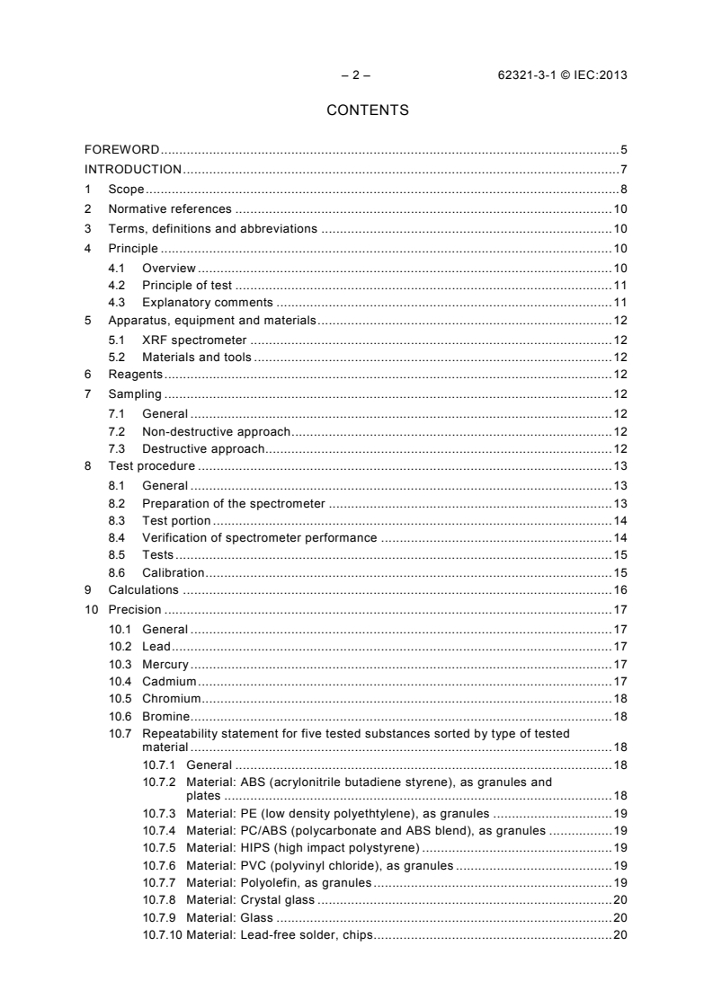 IEC 62321-3-1:2013 IEC 62321-3-1:2013 - Determination of certain substances in electrotechnical products - Part 3-1: Screening - Lead, mercury, cadmium, total chromium and total bromine by X-ray fluorescence spectrometry
Released:6/19/2013 - Page 4 preview