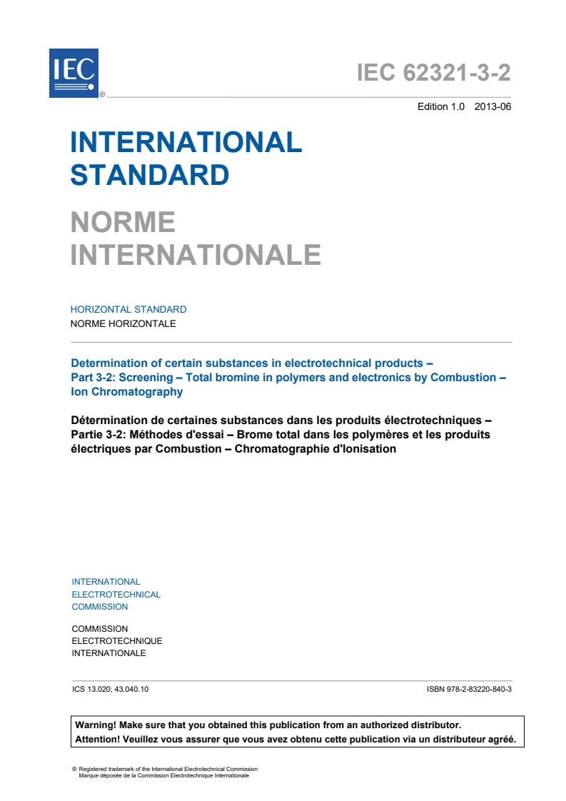 IEC 62321-3-2:2013 IEC 62321-3-2:2013 - Determination of certain substances in electrotechnical products - Part 3-2: Screening - Total bromine in polymers and electronics by Combustion - Ion Chromatography
Released:6/19/2013 - Page 3 preview
