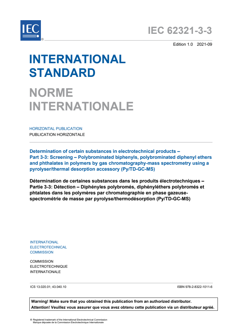 IEC 62321-3-3:2021 IEC 62321-3-3:2021 - Determination of certain substances in electrotechnical products - Part 3-3: Screening - Polybrominated biphenyls, polybrominated diphenyl ethers and phthalates in polymers by gas chromatography-mass spectrometry using a pyrolyser/thermal desorption accessory (Py/TD-GC-MS)
Released:9/14/2021 - Page 3 preview
