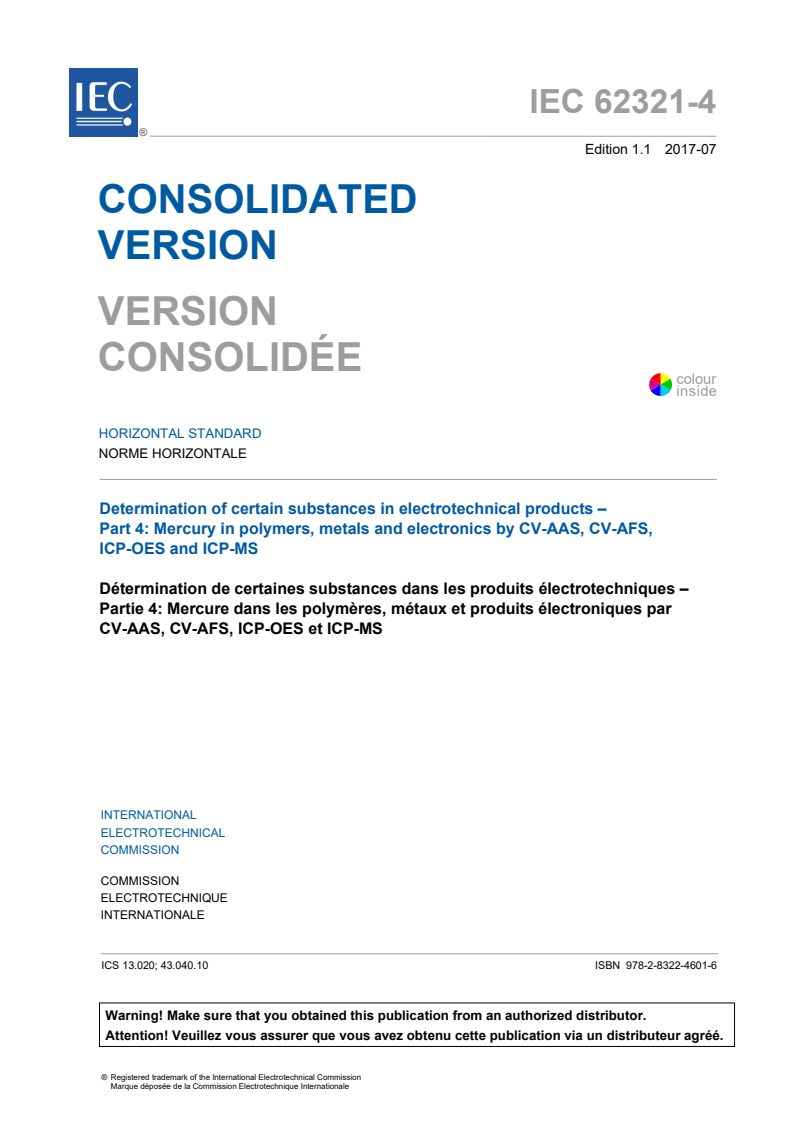 IEC 62321-4:2013 IEC 62321-4:2013+AMD1:2017 CSV - Determination of certain substances in electrotechnical products - Part 4: Mercury in polymers, metals and electronics by CV-AAS, CV-AFS, ICP-OES and ICP-MS
Released:7/13/2017 - Page 3 preview