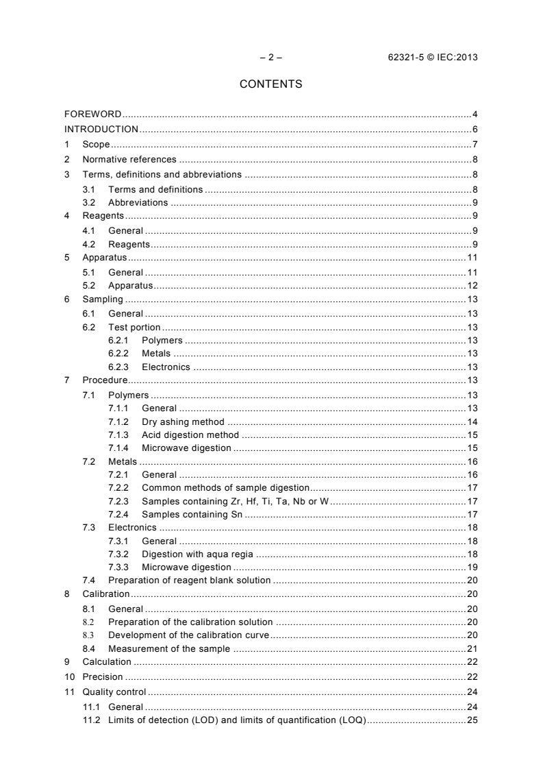 IEC 62321-5:2013 IEC 62321-5:2013 - Determination of certain substances in electrotechnical products - Part 5: Cadmium, lead and chromium in polymers and electronics and cadmium and lead in metals by AAS, AFS, ICP-OES and ICP-MS
Released:6/25/2013 - Page 4 preview